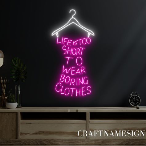 "Life Is Too Short To Wear Boring Clothes Neon Sign, Clothing Boutique Led Sign, Custom Neon Sign, Fashion Shopping Decor, Gifts For Her Neon Signs Let make a special highlight to light up your work area, home decor, or any event with your special neon signs. Neon light are an easy way to light-up your space with warm, romantic and wonderful light. Our neon signs are handmade, we always create and package every piece of art ourselves to ensure the highest quality product for you. Installation me Chic Retail Store Design, Neon Sign Inspiration, Boutique Decoration Ideas, Fashion Show Decor, Boutique Decor Ideas, Small Boutique Decor, Fashion Shop Design, Fashion Boutique Interior, Shopping Decor