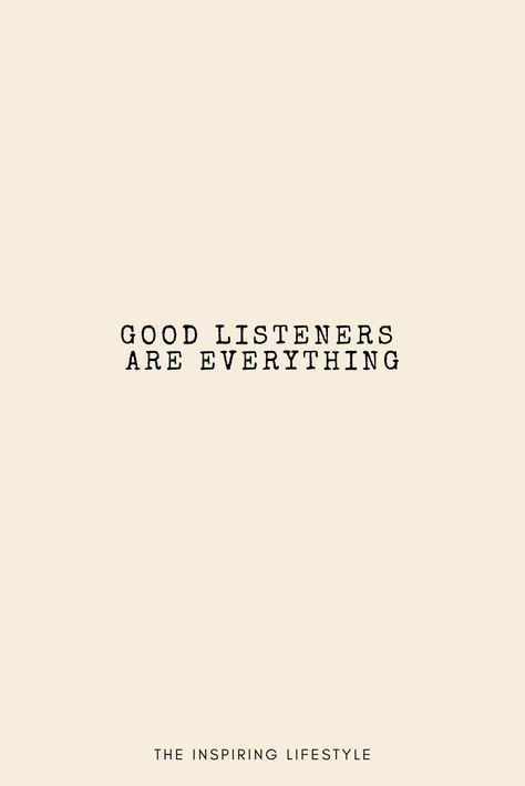 Good listeners are who listen without talk, look at your eyes, pay attention, take your words and your feelings in consideration, empathize and supports you. If you have one person like that surrounding you, you have a treasure #friends #listen #quote #theinspiringlifestyle Listening Friend Quotes, Friends Who Listen Quotes, Good Listener Quote Friends, Ruby Core, Listening Quotes, Direction Quotes, Ig Captions, I Have No One, Friends Laughing