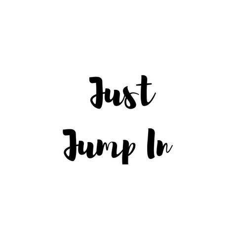 Jump Quotes Inspiration, Jump Quotes, Kangoo Jumps, Jump In, In The Pool, 2024 Vision, New Business, The Pool, 21st Century