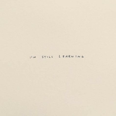 Seriously everything, I truly feel i know so little about the things I’m interested in, I basically know nothing.  So much to learn. Still Learning Quotes, Quotes Happy, Quote Inspirational, Learning Quotes, Quote Life, Ideas Quotes, Zodiac Quotes, What’s Going On, Motivational Quote