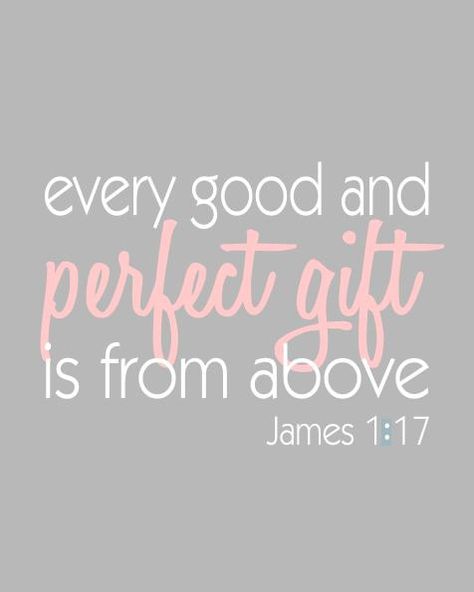 Bible Quotes For Teens, Every Good And Perfect Gift, Ayat Alkitab, James 1, Jesus Christus, Inspirational Bible Quotes, Pink And Gray, Favorite Bible Verses, Baby Quotes