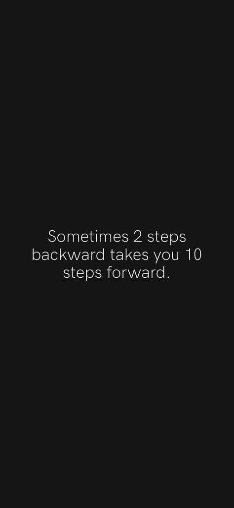 Stepping Down Quotes, Take A Step Back Quotes Life, Sometimes You Need To Take A Step Back, Taking Steps Back Quotes, One Step Forward Two Steps Back Quotes, Take A Step Back Quotes, Taking A Step Back Quotes, Step Back Quotes, Step Up Quotes