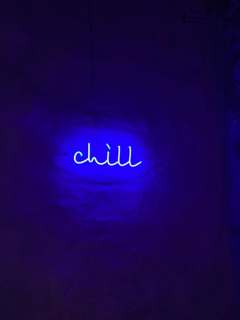 Neon chill front wall Chill Neon Sign, Widget Smith, 25th Bday, Blue Chill, Blue Quotes, Cute Love Quotes, Neon Blue, Aesthetic Room, Blue Hues