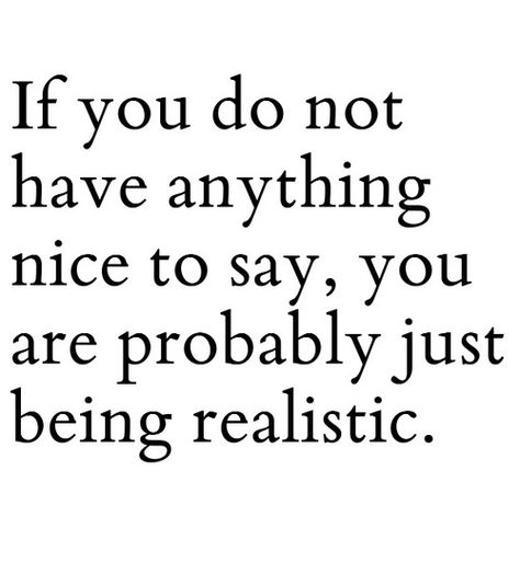 realistic - QS PRN A Quote, Bones Funny, Say You, Great Quotes, Beautiful Words, Psychic, Rosemary, Wise Words, Favorite Quotes