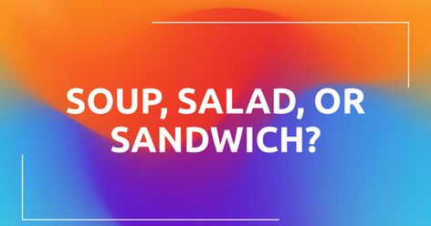 Copy of Soup Salad Sandwich Game Soup Salad Sandwich Game, Salad Sandwich, Soup And Salad, Sandwiches, Presentation, Salad