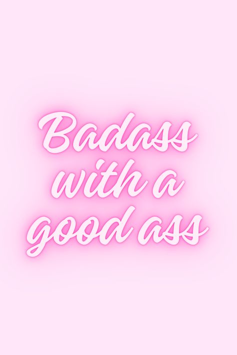 pink, pink quote, badass with a good ass, pink badass with a good ass Savage Quotes, Badass Aesthetic, Pink Quotes, Iphone Backgrounds, Baddie Quotes, Pink Pink, Screen Savers, Quote Aesthetic, Iphone Background