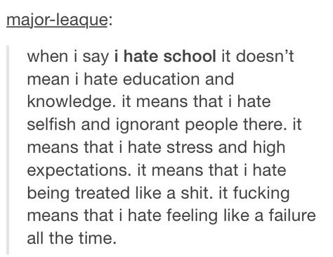 School Sucks, I Hate School, Hate School, Teen Posts, Education System, Reality Check, Describe Me, Faith In Humanity, What’s Going On