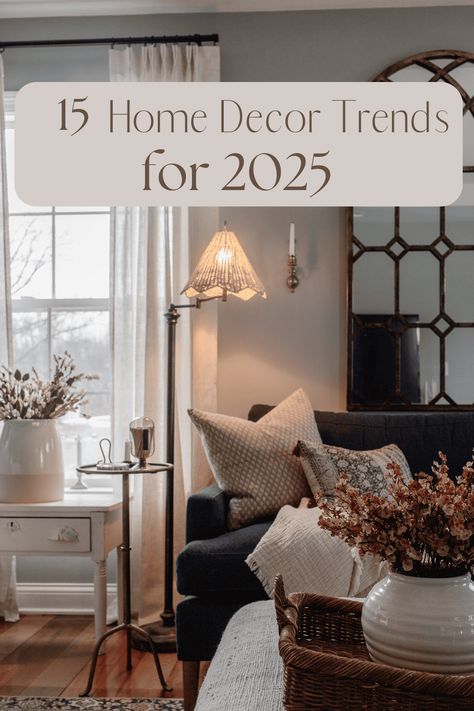 Home Decor Trends for 2025 - Lantern Lane Designs Living Room Kitchen Open Concept Decor, Home Trends For 2025, Mixing Decor Styles, New Decor Trends 2024, Home Decor 2025 Trends, 2025 Home Decor Trends Interiors, Popular Home Decor Trends 2024, Home Decor Trends 2024 2025, Living Room 2025 Trends