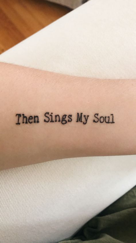 Hymn Tattoo Ideas, Singing Tattoo Ideas, Song Of Songs 4:7 Tattoo, Song Qoute Tattoo, Then Sings My Soul Tattoo, Hymn Music, Soul Tattoo, Then Sings My Soul, Music Tattoo