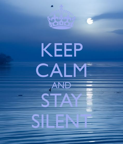 keep-calm-and-stay-silent Keep Silent Wallpaper, Stay Calm Quotes, Keep Silent, Keep Calm Pictures, Silent Quotes, Stay Silent, Rules Quotes, Keep Calm Posters, Strong Mind Quotes