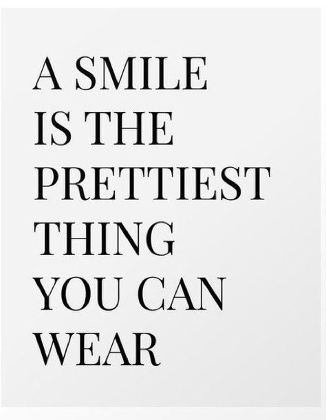 A Smile Is The Prettiest Thing To Wear, Quotes To Make People Smile, Smile Qoutes, Smile Quotes Inspirational, Im Happy Quotes, Always Smile Quotes, July Goals, Teeth Quotes, Smiley Quotes