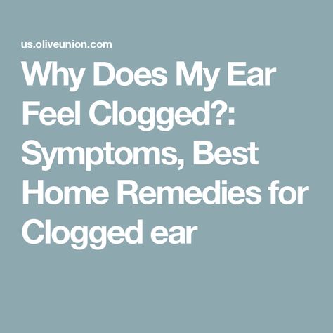 Why Does My Ear Feel Clogged?: Symptoms, Best Home Remedies for Clogged ear Clogged Ears Remedy, Clogged Ear Remedy Sinus Infection, Clogged Ear Remedy, Ear Drainage, Ear Congestion, Blocked Ears, Clogged Ears, Valsalva Maneuver, How To Pop Ears