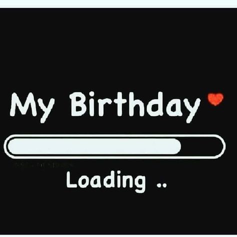 My Birthday Is Loading Images, Happy Birthday Coming Soon, My Birthday Is Coming, Bday Loading, My Birthday Coming Soon Dp, Birthday Loading Quotes For Me, My Birthday Is Coming Soon Dpz, My Birthday Is Coming Soon, Happy Birthday Loading 99%