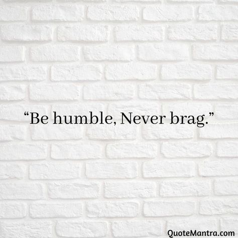 Dont Expect Quotes, Stay Humble Quotes, Bragging Quotes, Quotes About Life Lessons, Perception Quotes, Life Lessons Quotes, Expectation Quotes, Humble Quotes, Motivational Quotes About Life