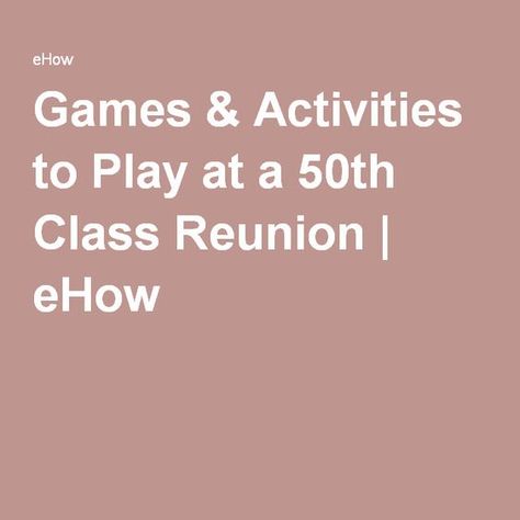 Games & Activities to Play at a 50th Class Reunion | eHow Memorial Tables, High School Reunion Planning, Highschool Reunion, 50th Class Reunion, Reunion Activities, Class Reunion Planning, 50th Class Reunion Ideas, Reunion Centerpieces, High School Class Reunion