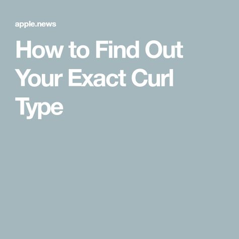 How to Find Out Your Exact Curl Type What Is My Curl Type, How To Get Different Types Of Curls, How To Define Your Curls, How To Have Defined Curls, How To Make Ur Curls More Defined, Tips For Defined Curls, Hello Giggles, Different Types Of Curls, Curl Pattern