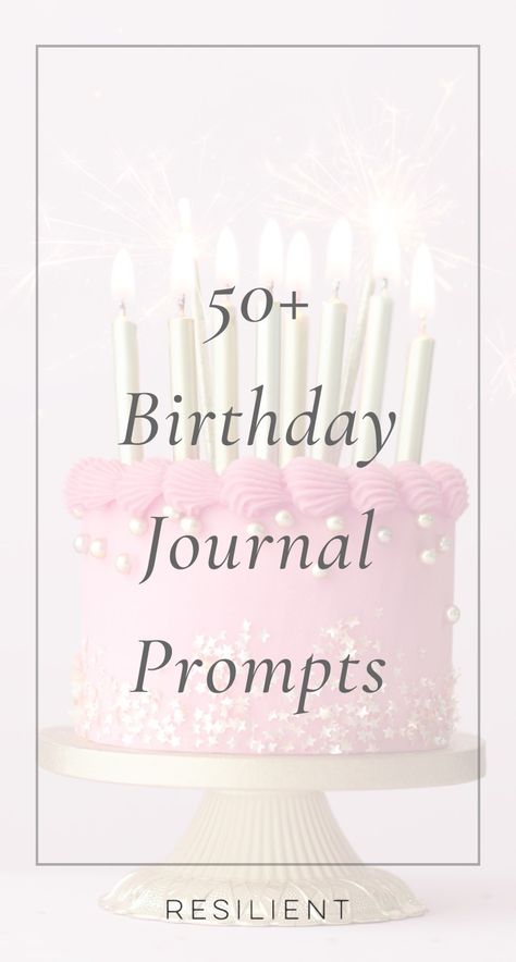 Birthday Journal Prompts 30th Birthday Journal Prompts, Birthday Journal Prompts, Birthday Journal, Personal Mantra, Journal Questions, Set Intentions, Birthday Traditions, 50 Birthday, Growth Quotes