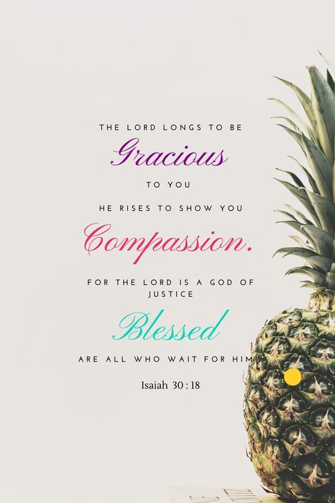 “The Lord longs to be gracious to you; he rises to show you compassion. For the Lord is a God of justice. Blessed are all who wait for him!”  Isaiah 30:18 (NIV) Being Gracious Quotes, Be Gracious Quotes, God Of Justice, Waiting Season, Isaiah 30, Bible Things, Western Cross, Christian Things, Jesus Lives