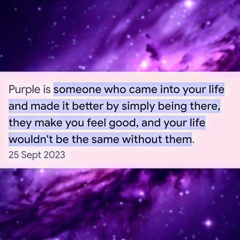 You're my purple... 💜 Purple Person Meaning, My Purple Person, Purple Heart Meaning, Purple Person, Purple Thoughts, Purple Meaning, Relatable Quote, Purple Aura, Purple Quotes