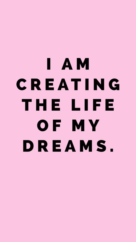 Im Living My Dream Life, I Am Creating My Dream Life, I Am Creating The Life Of My Dreams Wallpaper, I'm Creating The Life Of My Dreams, Manifesting My Dream Life Quotes, Pink Aesthetic Manifestation, I Am Creating The Life Of My Dreams, Manifesting My Dream Life Aesthetic, Im Creating The Life Of My Dreams Quote