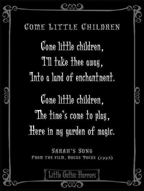 Sarah's Song from Hocus Pocus Halloween Poems, Hocus Pocus Party, Hocus Pocus Halloween, Elvira Mistress Of The Dark, Sanderson Sisters, Halloween Quotes, Gothic Horror, Halloween Inspiration, Halloween Signs