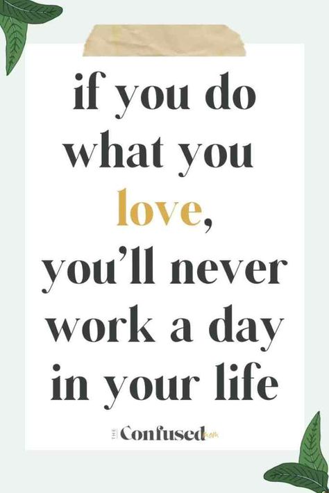 Do What You Love And You'll Never Work, When You Love What You Do, Love Your Work Quotes, Inspirational Quotes Work, Inspiring Quotes For Women, Career Quotes Motivational, Quotes Work, Retirement Strategies, Retire Early