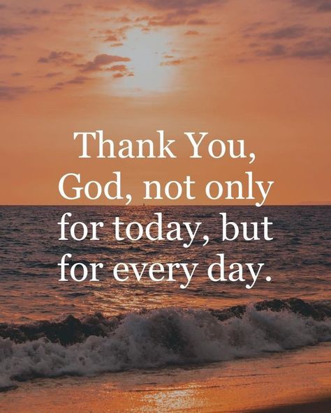 Thank You Lord For Everything Gratitude, Heavenly Images, Thankful Quotes, Morning Prayer Quotes, Good Morning Flowers Quotes, Bible Quotes Images, Good Morning Prayer, Christian Quotes Prayer, Ayat Alkitab