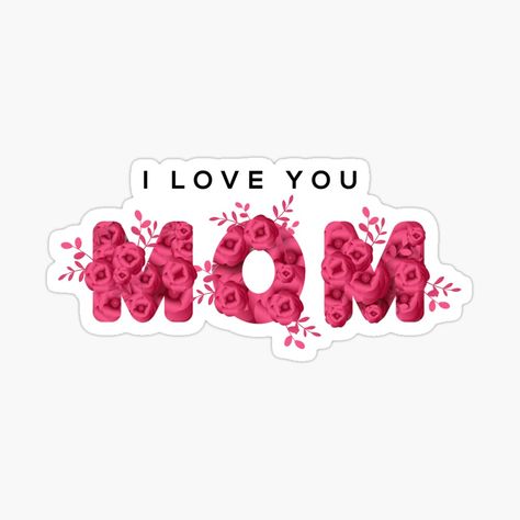 Get my art printed on awesome products. Support me at Redbubble #RBandME: https://www.redbubble.com/i/sticker/I-Love-You-Mom-Happy-Mothers-Day-With-Flower-by-Loveamees/74838409.EJUG5?asc=u I Love U Mom, Son's Quotes, Love U Mom, Egyptian Actress, Birthday Mom, I Love U, Love My Kids, I Love You Mom, Happy Birthday Mom