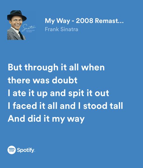 My Way Frank Sinatra, Bianca Core, Lyrics Widget, Frank Sinatra Lyrics, Frank Sinatra Quotes, Strong Girl Quotes, Frank Sinatra My Way, Secret Love Song, Blackbird Singing