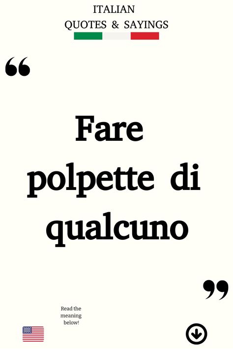 Italian Saying: Fare polpette di qualcuno Funny Italian Quotes, Funny Italian Sayings, Poetic Love Quotes, Italian Tattoos, Italian Humor, Italian Life, Italian Quotes, Perfect Word, Italian Language