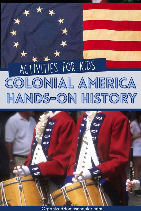 Activities for kids colonial America hands-on history written in between colonial America flag and revolutionary drummers Hands On History, Early American History Homeschool, Colonial Activities For Kids, Colonial Crafts For Kids, Colonial Times Activities, History Crafts For Kids, Colonial America Activities, Colonial America Projects, American Revolution Projects