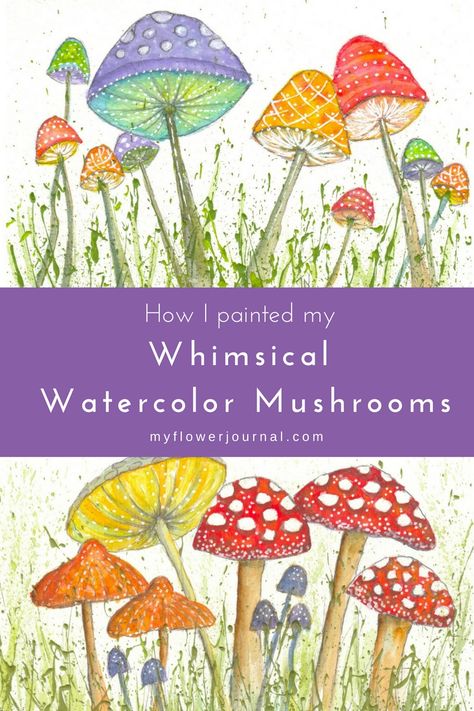 Take a look at how I painted my whimsical watercolor mushrooms! They are so fun you will want to paint your own! myflowerjournal.com Cute Mushroom Watercolor, Watercolor Mushrooms Painting, Painting Mushrooms Ideas, Whimsical Watercolor Paintings, Fairy Reference, Idea Of Painting, Shroom Art, Art Mushrooms, Danielle Donaldson