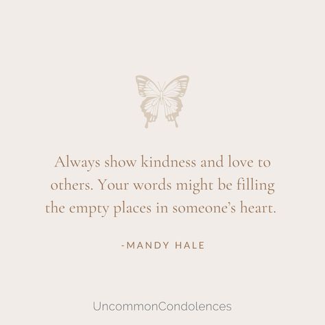 Kindness and love have the power to heal. Your words could be the comfort someone needs in their quietest moments. 🤍✨ #UncommonCondolences #UCAwareness #UCInnovativeCondolences #SpreadKindness #WordsMatter #HeartfeltConnections Quotes About Loving Others, Comfort Someone, Loving Others, Words Matter, Spread Kindness, Love Others, Quiet Moments, Love Quotes, Motivational Quotes