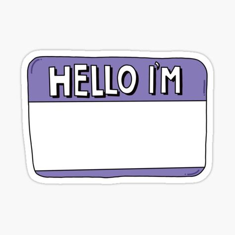 Hello I Am Sticker Template, Hello Im Sticker, Hello I Am Sticker, Phone Cover Stickers, Friends Scrapbook, Purple Stickers, Hello Sticker, Friend Scrapbook, Purple Quotes