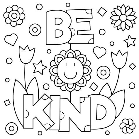 Mindful Colouring, Kindness Week, Kids Printable Coloring Pages, Kindness Projects, Mindfulness Colouring, Preschool Coloring Pages, Coloring Pages Inspirational, Quote Coloring Pages, Free Coloring Sheets