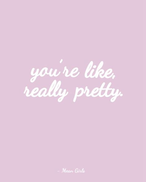 Mean Girls: You're Like Really Pretty, Film, Movies, Typography Printable, Instant Digital Download, You're Like Really Pretty, Mean Girls Aesthetic, Mean Girl Quotes, Mean Girl, Youre Like Really Pretty, Baby Pink Aesthetic, Picture Collage Wall, Inspirational Quotes For Women, Download Wall Art