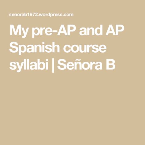 My pre-AP and AP Spanish course syllabi | Señora B Ap Spanish Language And Culture, Advanced Spanish, Ap Spanish Language, Spanish Conversation, Spanish Courses, Course Syllabus, Ap Spanish, Spanish Resources, Learn Spanish