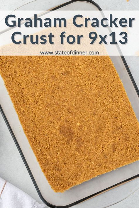 Perfect Graham Cracker Crust Recipe for a 9x13 Pan – State of Dinner Graham Cracker Crust Baked, Perfect Graham Cracker Crust, How To Make Gramcracker Crust, 9x13 Pie Crust Recipe, Recipe For Graham Cracker Crust, Homemade Graham Cracker Crust Easy, Gramcracker Crust Recipe, How To Make A Graham Cracker Crust, Graham Cracker Crust 9 X 13 Pan