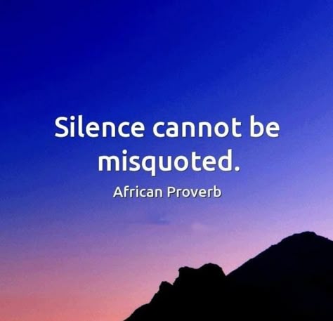 Silence Cannot Be Misquoted, African Words And Meanings, African Quotes Proverbs, African Proverbs Wisdom Sayings, African Sayings, Wise Proverbs, African Words, African Quotes, Stoicism Quotes