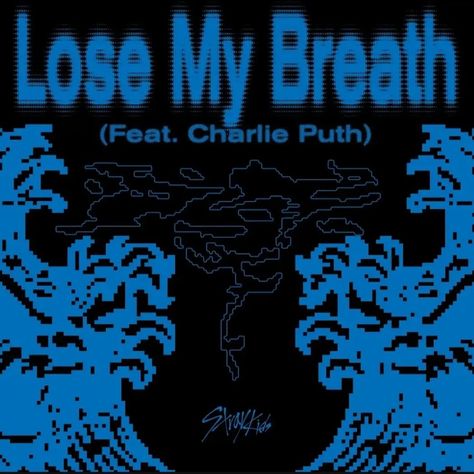 "Lose My Breath (Feath. Charlie Puth)" Skz Lose My Breath, Stray Kids Lose My Breath, Art Horizontal, Lose My Breath, I Lose, Music Taste, Love Everyone, Phone Stuff, Charlie Puth