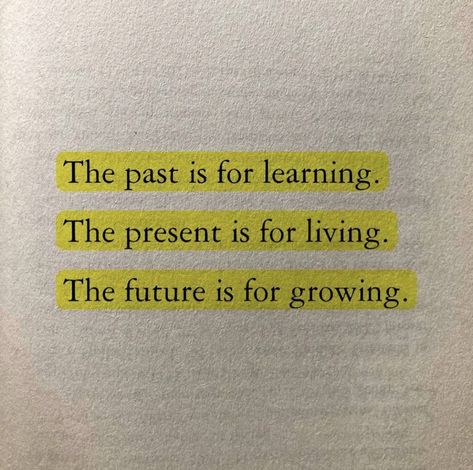 Learning Life Quotes, Past Present Future Quotes, Past And Future Quotes, Motivation Picture, Be Present Quotes, Powerful Mindset, Changing Life, Life Quotes Relationships, Quotes Icons