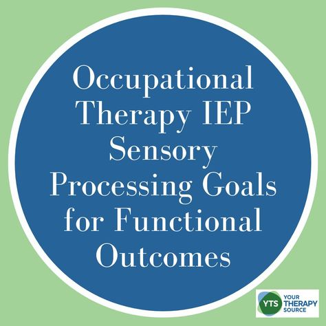 OT IEP Goals for Sensory Processing for Functional Outcomes - Your Therapy Source Early Intervention Occupational Therapy, Tactile Sensitivity, Self Advocacy, Sensory Overload, Iep Goals, Sensory Issues, Sensory Processing Disorder, Social Development, Sensory Processing