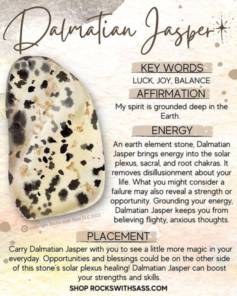 Rocks with Sass: Crystal Shop on Instagram: "Did you know this about Dalmatian Jasper??🤎 Found in the Chihuahua region of Mexico, Dalmatian Jasper is an interesting discovery. It is made up of Albite and small amounts of Quartz with black inclusions of Arfvedsonite. It was first thought the speckled stones' spots were made of Black Tourmaline. Even Arfvedsonite is mislabeled as Nummite or Astrophyllite because of their similar colors. Quartz and Arfvedsonite have immense energetic power, which Crystal Healing Chart, Balance Energy, Crystal Vibes, Earth Element, Key Words, Crystal Guide, Crystals Healing Properties, Spiritual Crystals, Gemstone Meanings