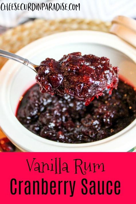 Fresh cranberries simmer in white rum, vanilla, and sugar to make a rich and bold sauce. Slightly sweet and slightly tart this spirited cranberry sauce is perfect for a holiday table. #CranberryWeek #CranberrySauce #CheeseCurdInParadise Cranberry Rum Sauce, 2023 Thanksgiving, Delicious Sauces, Cheese Curd, Jam Maker, Cranberry Compote, 30 Diet, Vanilla Rum, Glazed Meatballs