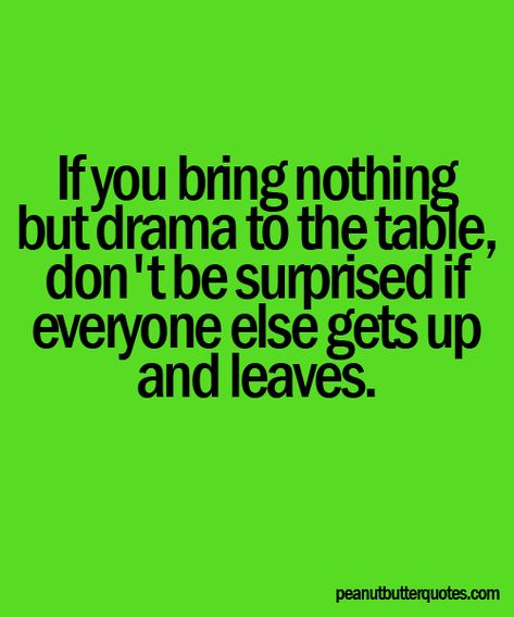 Dramatic Quotes. QuotesGram No More Drama, Quotes Family, Drama Quotes, Stay Calm, Military Life, Trendy Quotes, Family Drama, Drama Queens, Reality Check