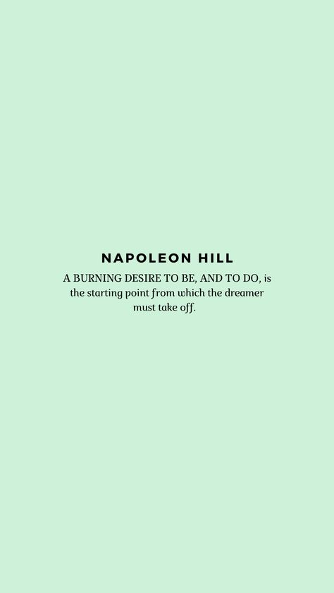 Desire Wallpaper, Burning Desire, Napoleon Hill, Cellphone Wallpaper, The Dreamers, Knowing You, Inspirational Quotes, Mindfulness, Quotes