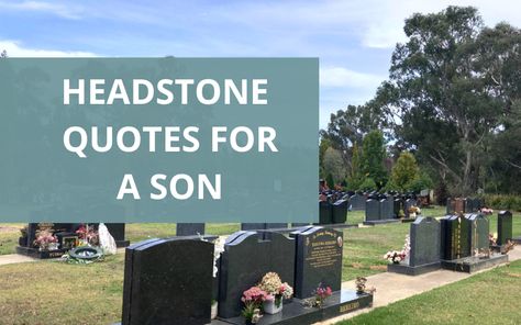 headstone quotes for son Quotes For A Son, Epitaphs Quotes, Headstone Quotes, Quotes For Son, Tombstone Quotes, Headstone Inscriptions, Son Poems, Loss Of Son, Stone Quotes