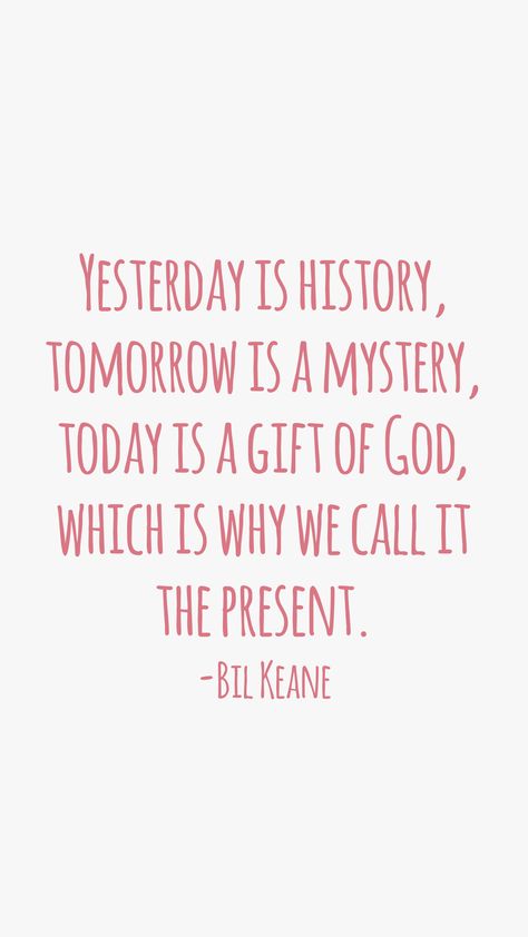 Yesterday Was History Tomorrow Is A Mystery, Yesterday Is History Tomorrow Is Mystery Wallpaper, Yesterday Is History Tomorrow Is Mystery, Tomorrow Is A Mystery, Yesterday Is History, Today Is A Gift, Motivation App, History Quotes, Design Bedroom