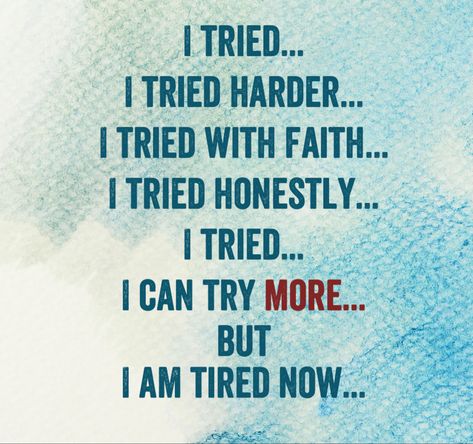 Tried My Best Quotes, I Am Done Trying Quotes, I Am Trying My Best Quotes, I Try My Best Quotes, Trying My Best Quotes, I Try My Best, Done Trying, Reflection Quotes, I Am Done