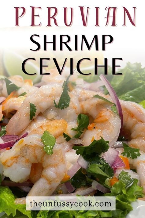 Peruvian Shrimp Ceviche, Cevechi Recipes Shrimp Ceviche, Shrimp Civeche Recipe, Shrimp Civeche, Civeche Recipe, Peru Recipes, Peruvian Ceviche Recipe, Peruvian Shrimp, Best Ceviche Recipe